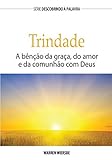  A Trindade: A Benção Da Graça, Do Amor E Da Comunhão Com Deus (Série Descobrindo a Palavra) (Portuguese Edition)