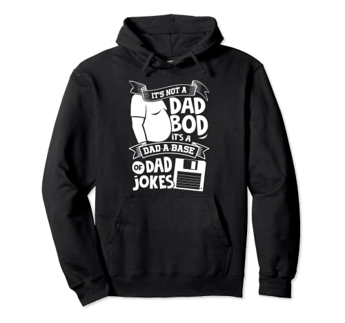 Not a Dad Bod It's a Dad-A-Base of Dad Jokes Funny Fathers Sudadera con Capucha