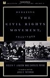 Debating the Civil Rights Movement, 1945-1968 (Debating Twentieth-Century America)