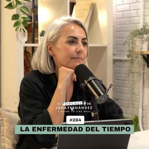 #284 - La enfermedad del tiempo