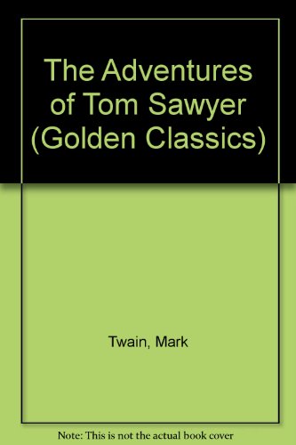 The Adventures of Tom Sawyer (Golden Classics)