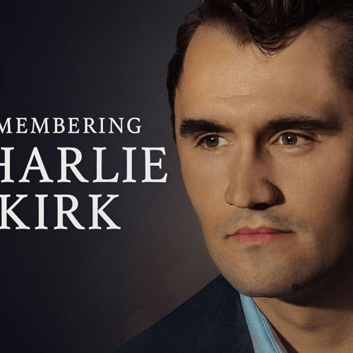 『Remembering Charlie Kirk The Man Who Refused To Be Silenced』のカバーアート