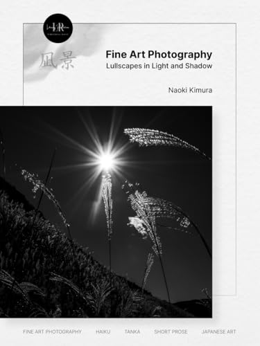 Fine Art Photography: Lullscapes in Light and Shadow