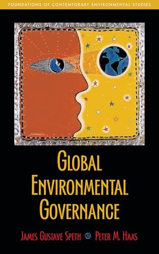 Global Environmental Governance: Foundations of Contemporary Environmental Studies (Foundations Contemporary...