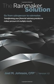 Paperback The Rainmaker Solution: Transforming your financial services practice to reduce pressure and multiply results. Book