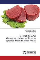 Detection and characterization of listeria species from market meat 3659783838 Book Cover