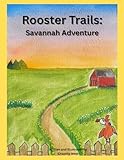 Rooster Trails: Savannah Adventure