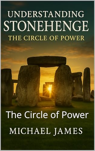 Understanding Stonehenge: The Circle of Power (Understanding Lost Knowledge)