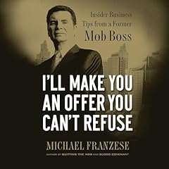 I'll Make You an Offer You Can't Refuse Audiolibro Por Michael Franzese arte de portada