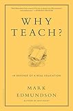 Why Teach?: In Defense of a Real Education