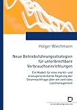  Neue Betriebsführungsstrategien für unterbrechbare Verbrauchseinrichtungen: Ein Modell fur eine markt- und erzeugerorientierte Regelung der ... über ein zentrales Lastmanagement