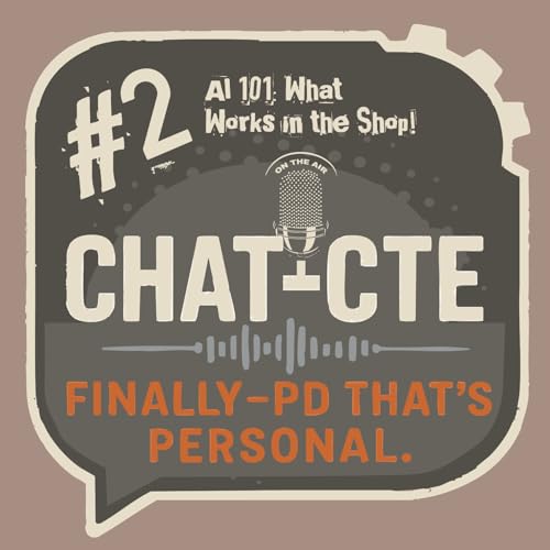 #2 - AI 101: What Works in the Shop - (CTE) - Career And Technical Education Professional Development