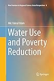 Water Use and Poverty Reduction (New Frontiers in Regional Science: Asian Perspectives, 8)