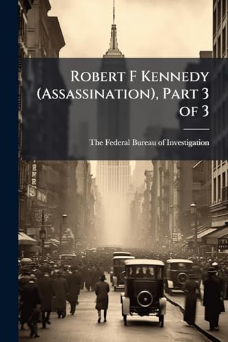Robert F Kennedy (Assassination), Part 3 of 3