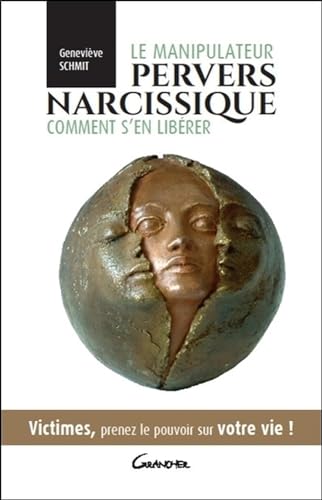 Le manipulateur pervers narcissique - Comment s'en libérer -...