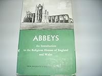 Abbeys - An introduction to the Religious Houses of England & Wales B001AFESCU Book Cover