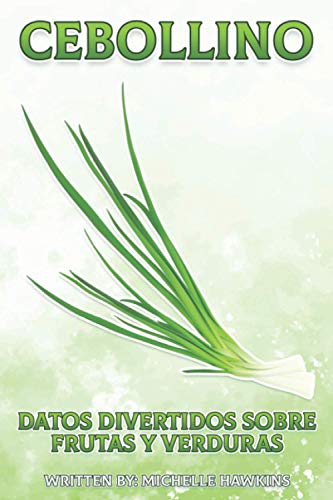 Cebollino: Un breve libro ilustrado de hechos para ayudar a los niños a entender las frutas y verduras. Libro ilustrado y educativo para niños de 4 a ... (Datos Divertidos Sobre Frutas y Verduras)