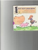But Not Like Mine/Lift-A-Flap 015200419X Book Cover