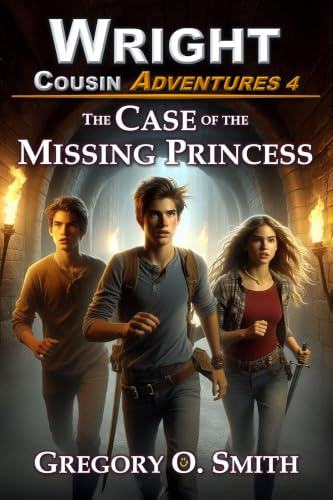 The Case of the Missing Princess: A fun and exciting action mystery adventure (Wright Cousin Adventures Book 4)