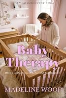 Baby Therapy: An ABDL regression story B0HB2M448H Book Cover