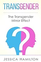 Transgender: The Transgender Mirror Effect 1508978654 Book Cover
