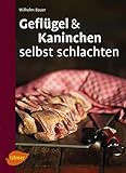 Geflügel und Kaninchen selbst schlachten