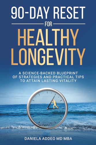 90-DAY RESET FOR HEALTHY LONGEVITY: A SCIENCE-BACKED BLUEPRINT OF STRATEGIES