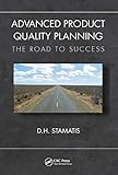 Advanced Product Quality Planning (Practical Quality of the Future)