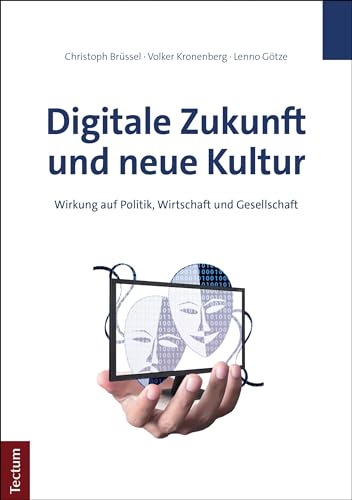 Digitale Zukunft und neue Kultur - Christoph Brüssel Volker Kronenberg Lenno Götze Kartoniert (TB)