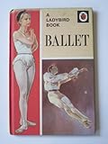 Ballet (A Ladybird Book, Series 662)