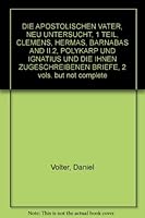 Polykarp und Ignatius und die ihnen zugeschriebenen Briefe, neu untersucht (German Edition) B000HHSEJK Book Cover