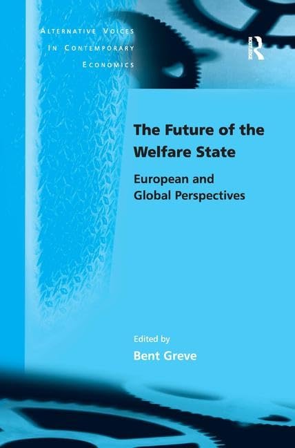 Buy The Future of the Welfare State: European And Global Perspectives (Alternative Voices in Contemporary Economics) — BookShops.in