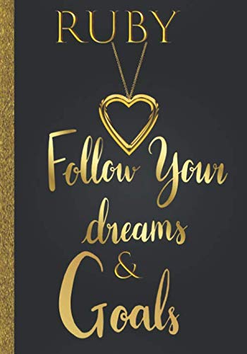 Ruby Follow Your Dreams & Goals: Personalized Name Journal for Women & Girls Named Ruby Gift Idea|Cute Dreams Tracker & Life Goals Setting Planner Inspirational Notebook