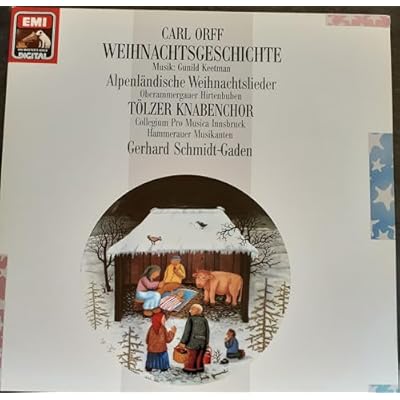 Carl Orff, Musik: Gunild Keetmann*, T&ouml;lzer Knabenchor, Collegium Pro Musica Innsbruck, Hammerauer Musikanten*, Gerhard Schmidt-Gaden &ndash; Weihnachtsgeschichte - Alpenl&auml;ndische Weihnachtslieder - LP