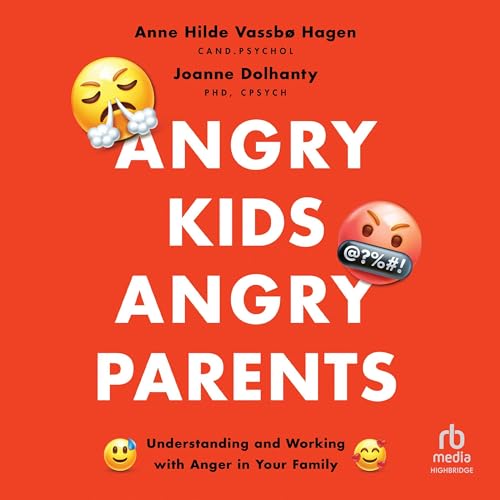 Angry Kids, Angry Parents by Anne Hilde Vassbo Hagen, Joanne Dolhanty episode artwork