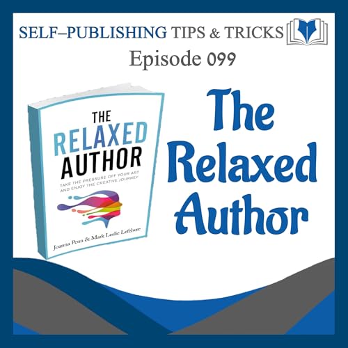 SPTT 099 &ndash; The Relaxed Author by Joanna Penn and Mark Leslie Lefebvre