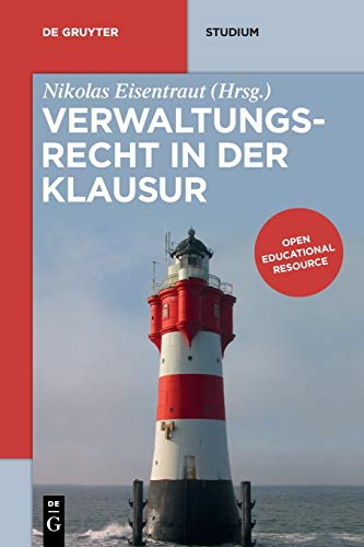 Verwaltungsrecht in der Klausur (De Gruyter Studium) Verwaltungsrecht in der Klausur (De Gruyter Studium)