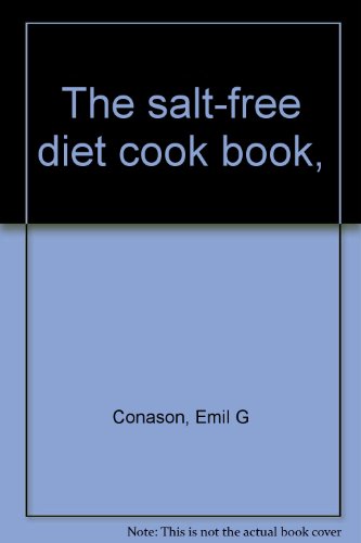 The salt-free diet cook book, B0007DQ0K4 Book Cover
