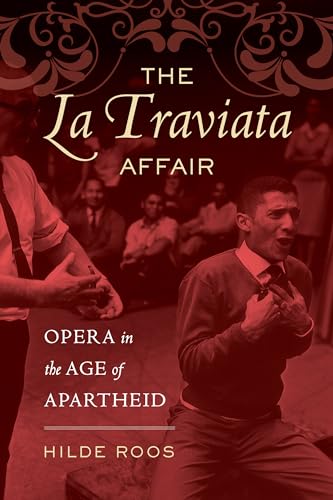 The La Traviata Affair: Opera in the Age of Apartheid (Music of the African Diaspora) (Volume 20)