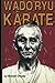 Wado Ryu Karate: Hironori Otsuka