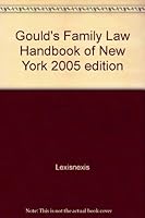 Gould's Family Law Handbook of New York 2005 edition 1422401146 Book Cover