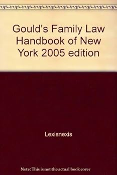 Paperback Gould's Family Law Handbook of New York 2005 edition Book