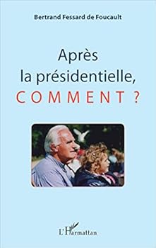 Après la présidentielle, comment ? (French Edition)