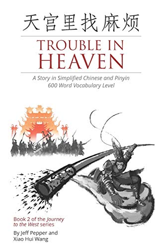Télécharger Trouble in Heaven: A Story in Simplified Chinese and Pinyin, 600 Word Vocabulary Level livre En ligne