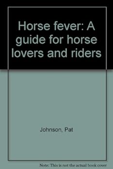 Horse fever: A guide for horse lovers and riders