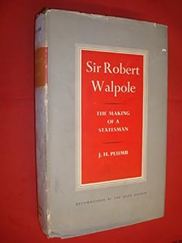 Hardcover Sir Robert Walpole: The Making of a Statesman Book