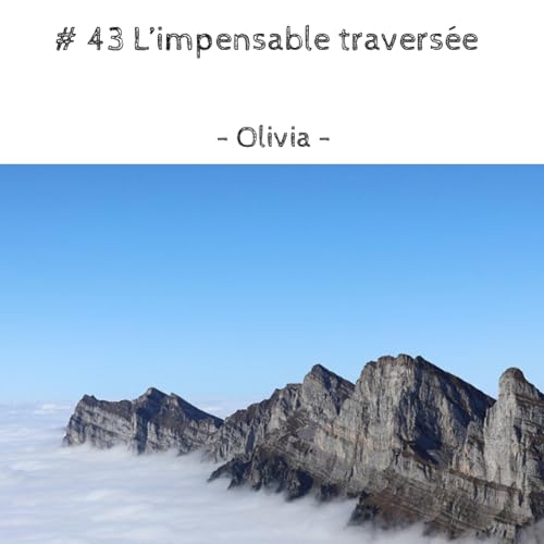 # 43 L'impensable travers&eacute;e