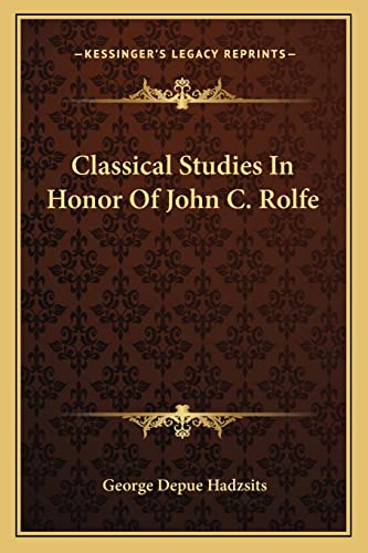 Classical Studies In Honor Of John C. Rolfe