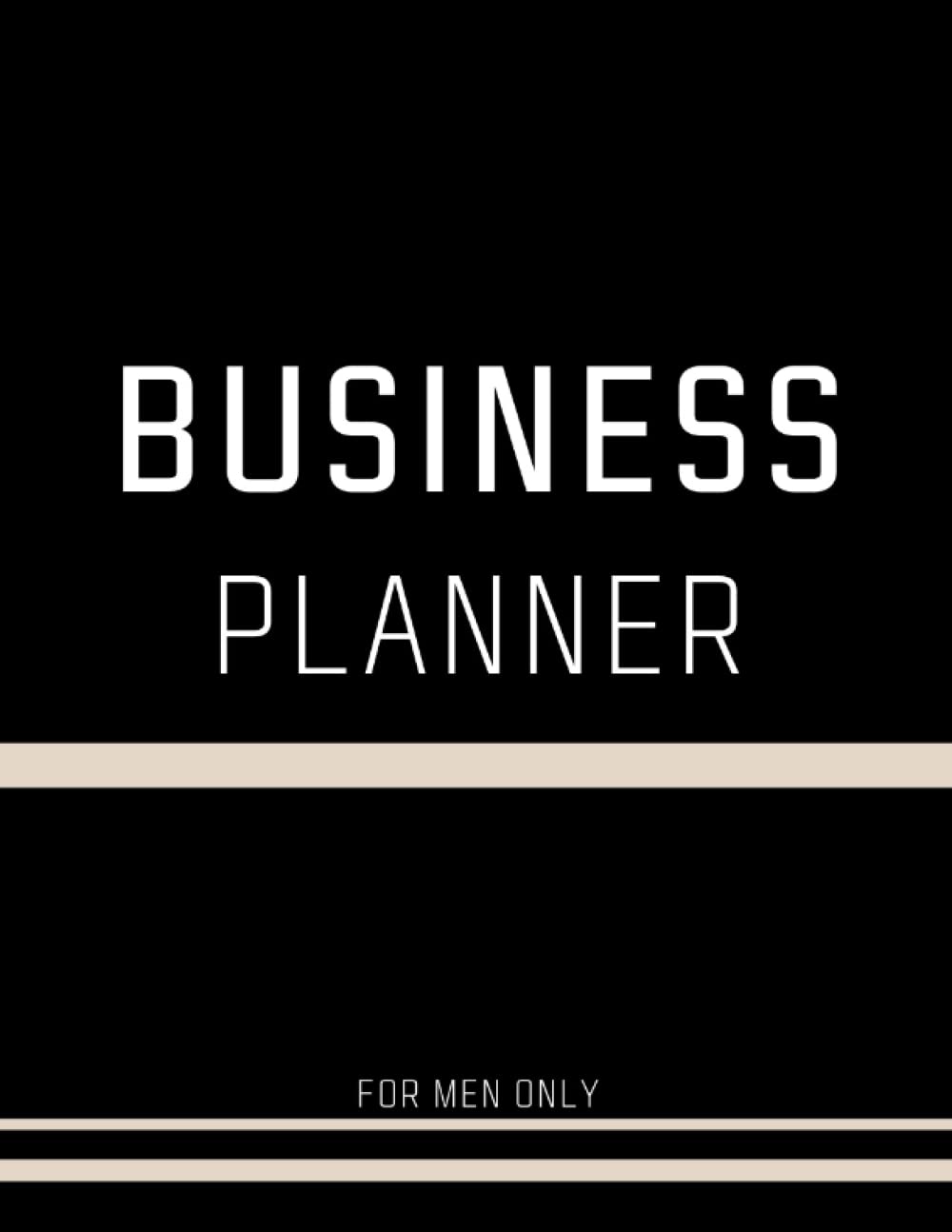 Business Planner for Men Only: Personal Small Business Goal Planner and Organizer & Idea Notebook Journal to Increase Productivity & Time Management | Gift for Men Entrepreneurs Paperback – Notebook, 29 March 2022