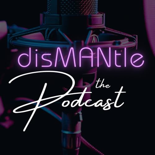 DisMANtle, The Podcast Titelbild